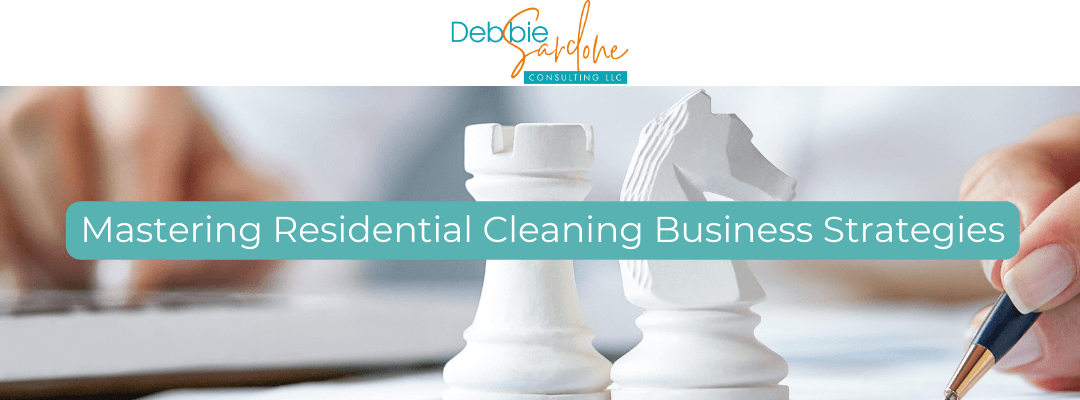Mastering Residential Cleaning Business Strategies with Debbie Sardone