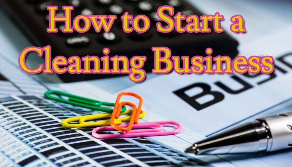 How to Start a Cleaning Business